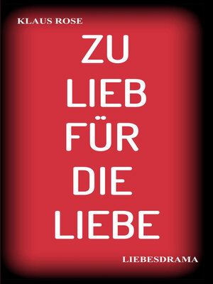 cover image of ZU LIEB FÜR DIE LIEBE